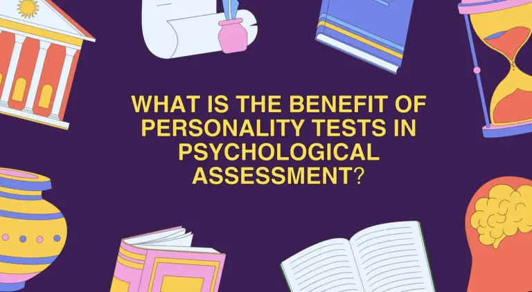 What_Is_The_Benefit_Of_Personality_Tests_In_Psychological_Assessment