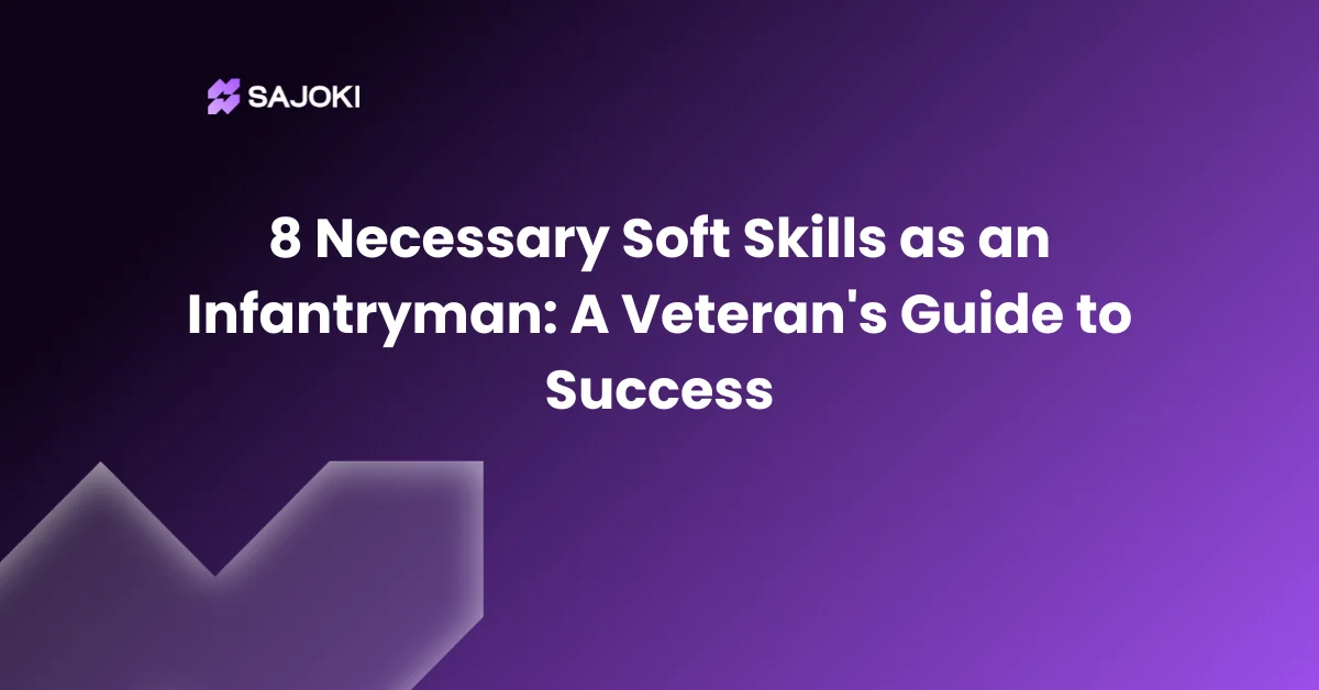 8 Necessary Soft Skills as an Infantryman A Veteran's Guide to Success