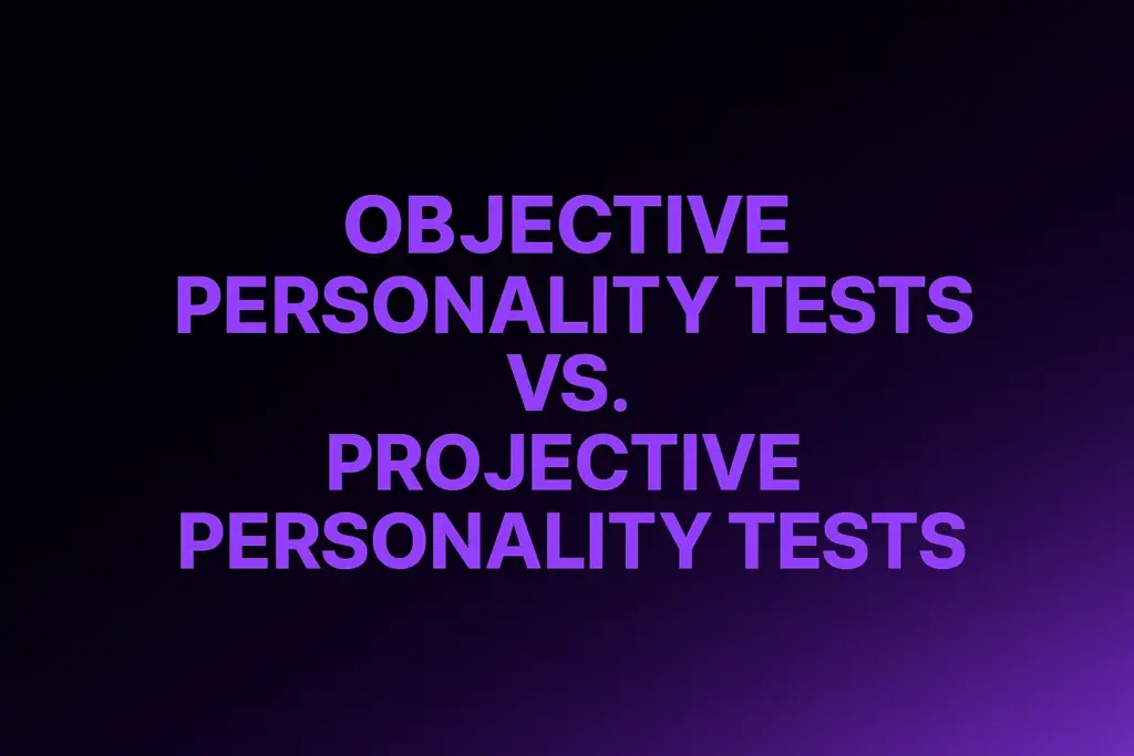 Comparing the Two Basic Types of Personality Tests