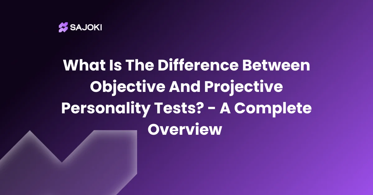 What Is The Difference Between Objective And Projective Personality Tests - A Complete Overview
